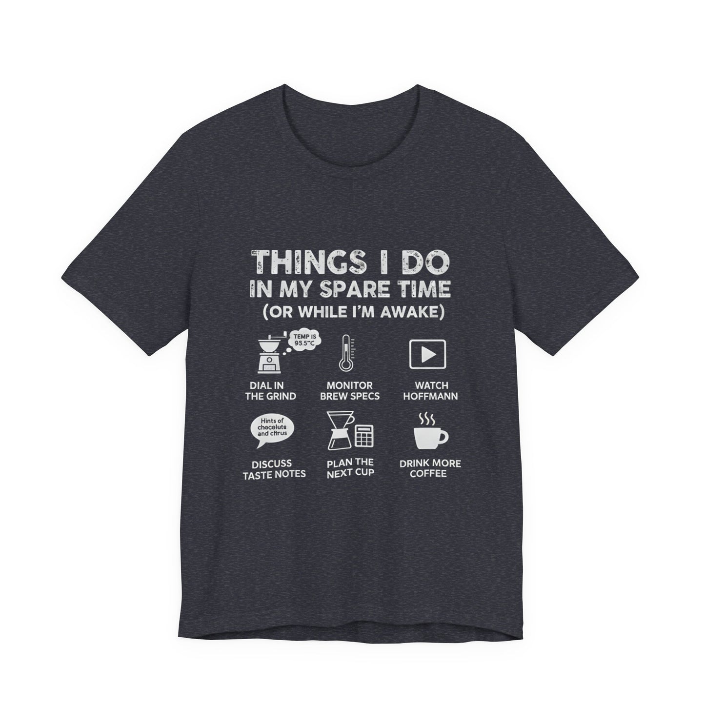 Things I Do in My Spare Time (Unisex T-Shirt)
