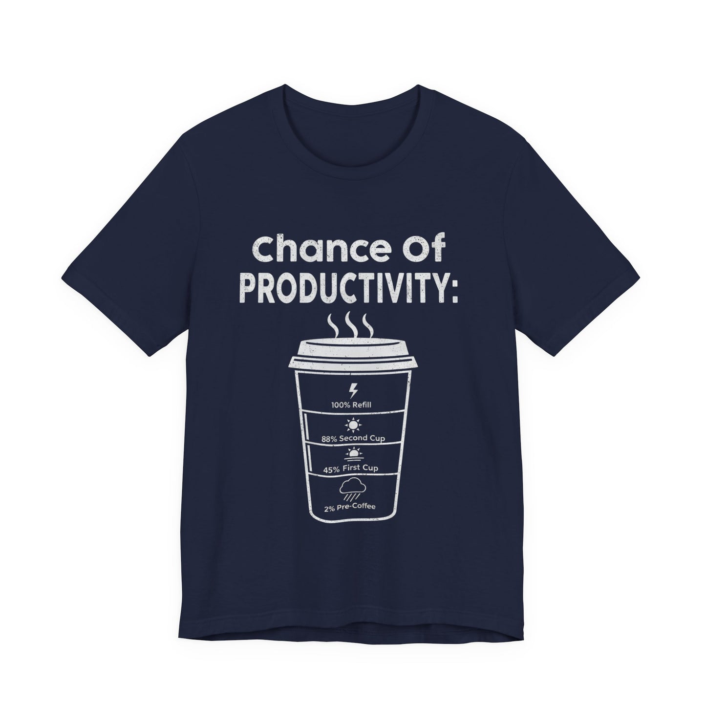 Chance of Productivity T-Shirt (Unisex T-Shirt)