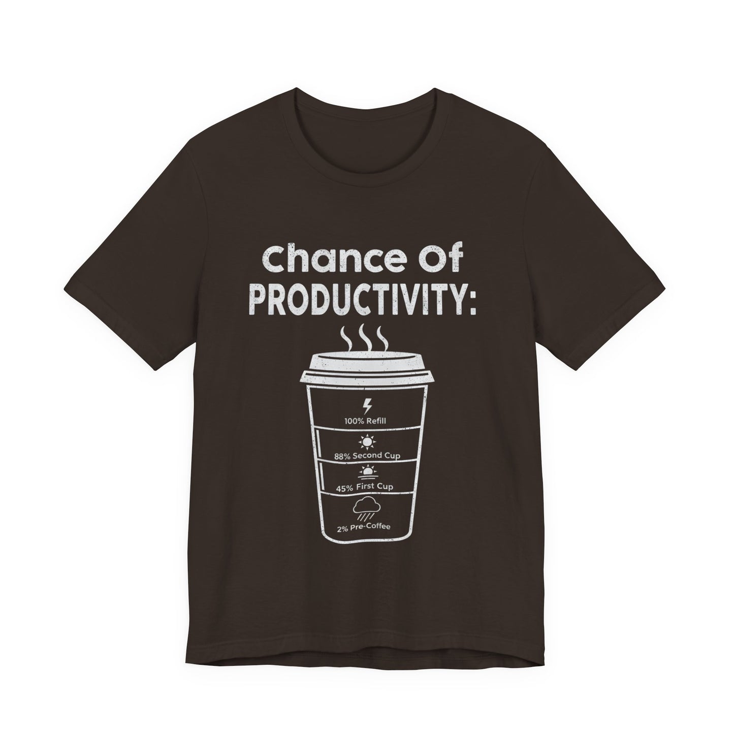 Chance of Productivity T-Shirt (Unisex T-Shirt)