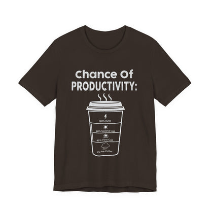 Chance of Productivity T-Shirt (Unisex T-Shirt)