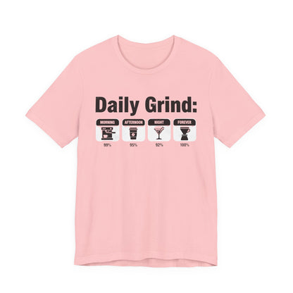 Daily Grind T-Shirt (Unisex T-Shirt)