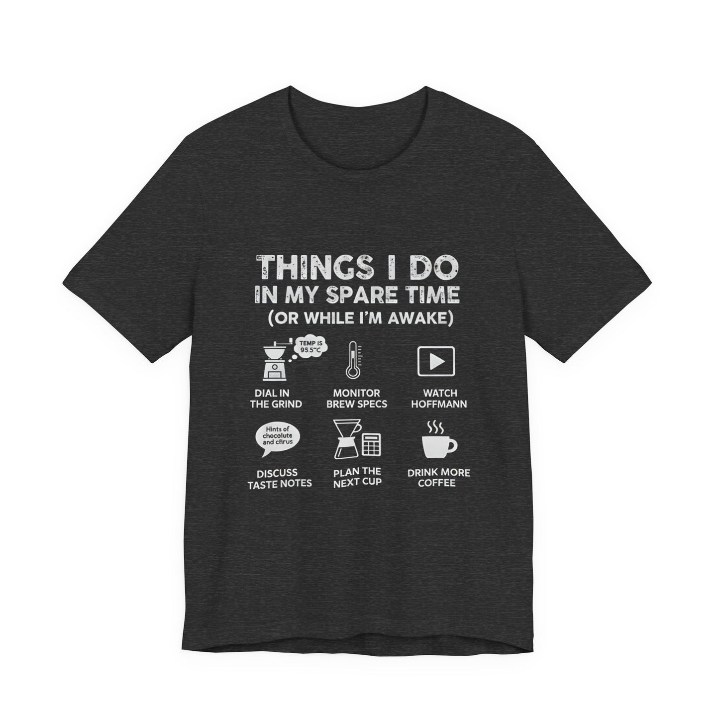 Things I Do in My Spare Time (Unisex T-Shirt)