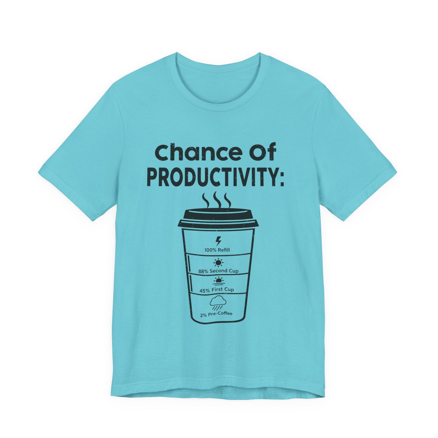 Chance of Productivity T-Shirt (Unisex T-Shirt)