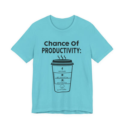Chance of Productivity T-Shirt (Unisex T-Shirt)