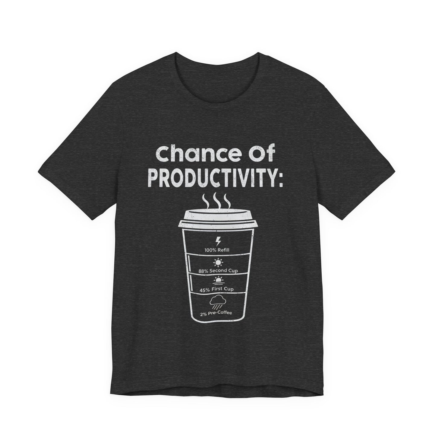 Chance of Productivity T-Shirt (Unisex T-Shirt)