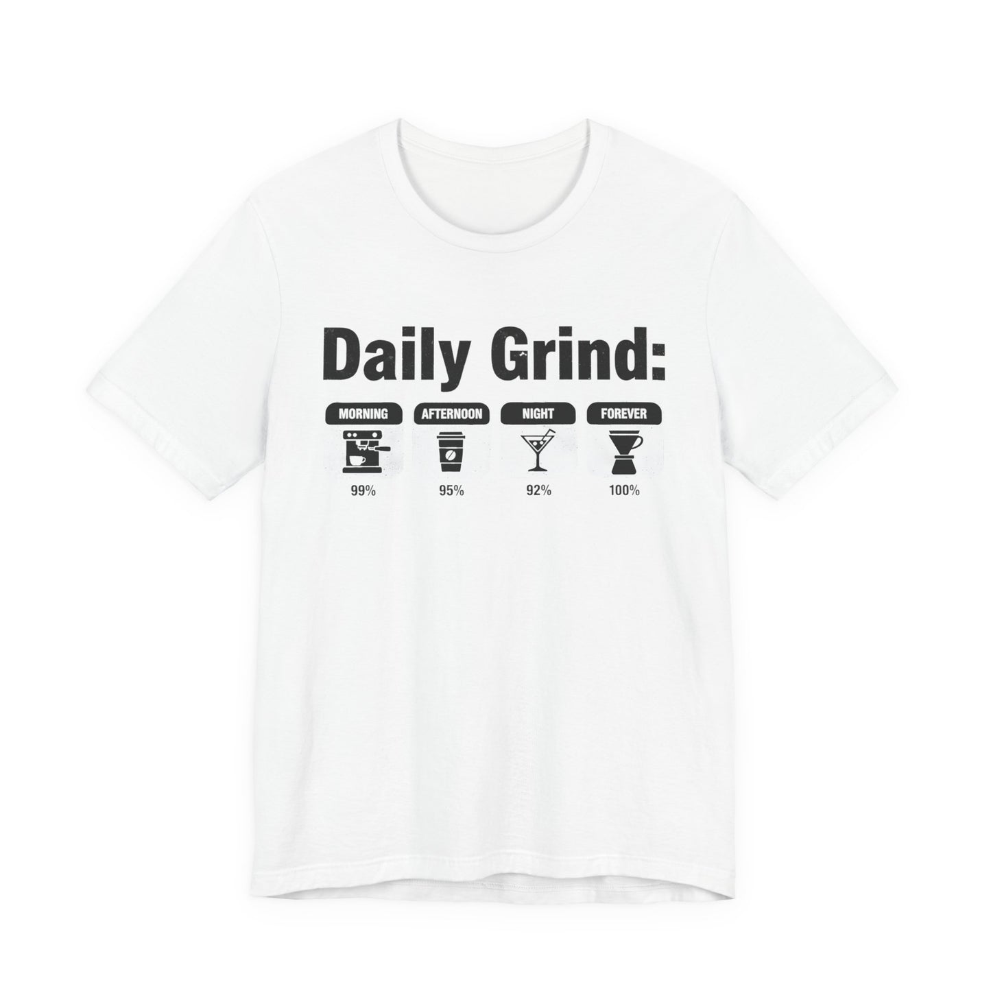 Daily Grind T-Shirt (Unisex T-Shirt)