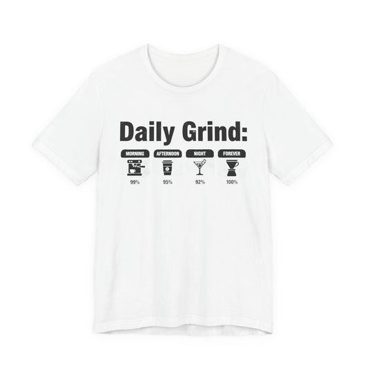 Daily Grind T-Shirt (Unisex T-Shirt)