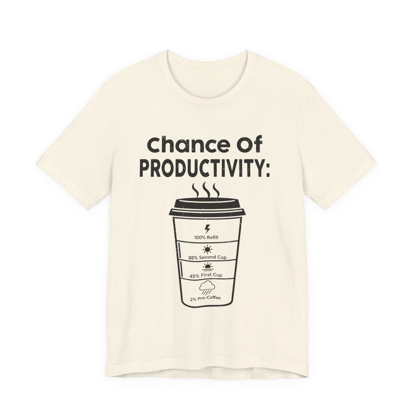 Chance of Productivity T-Shirt (Unisex T-Shirt)