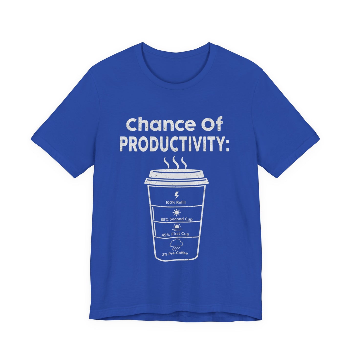 Chance of Productivity T-Shirt (Unisex T-Shirt)