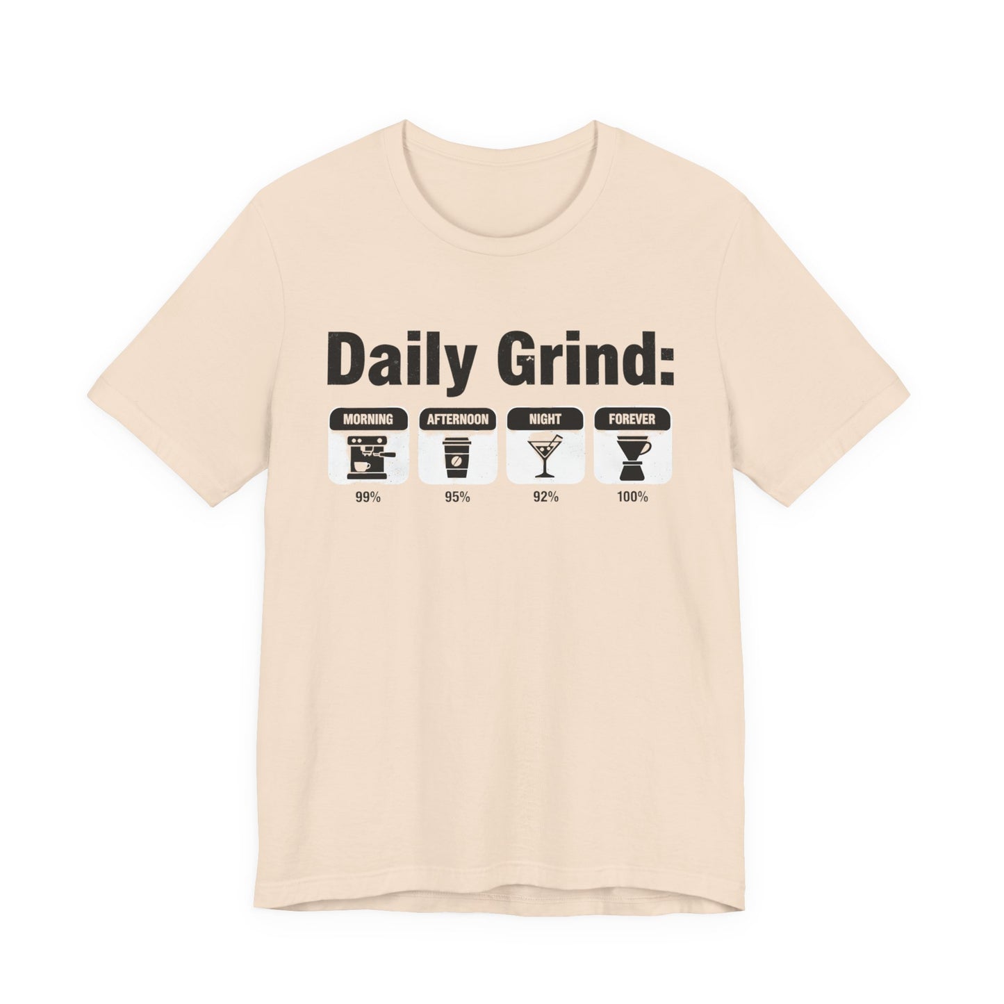 Daily Grind T-Shirt (Unisex T-Shirt)
