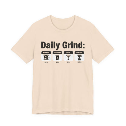 Daily Grind T-Shirt (Unisex T-Shirt)