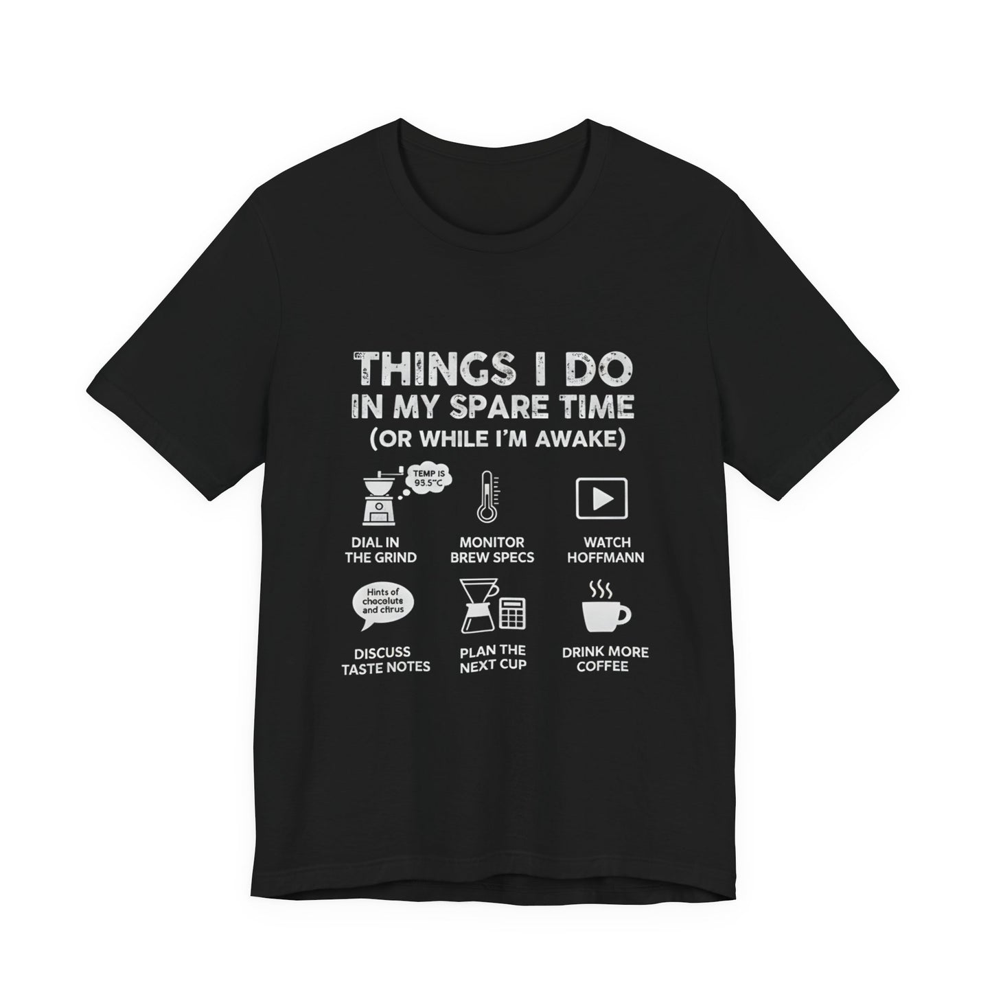 Things I Do in My Spare Time (Unisex T-Shirt)