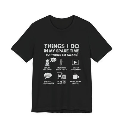 Things I Do in My Spare Time (Unisex T-Shirt)