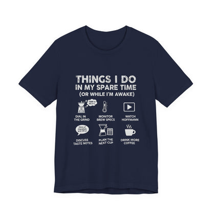 Things I Do in My Spare Time (Unisex T-Shirt)