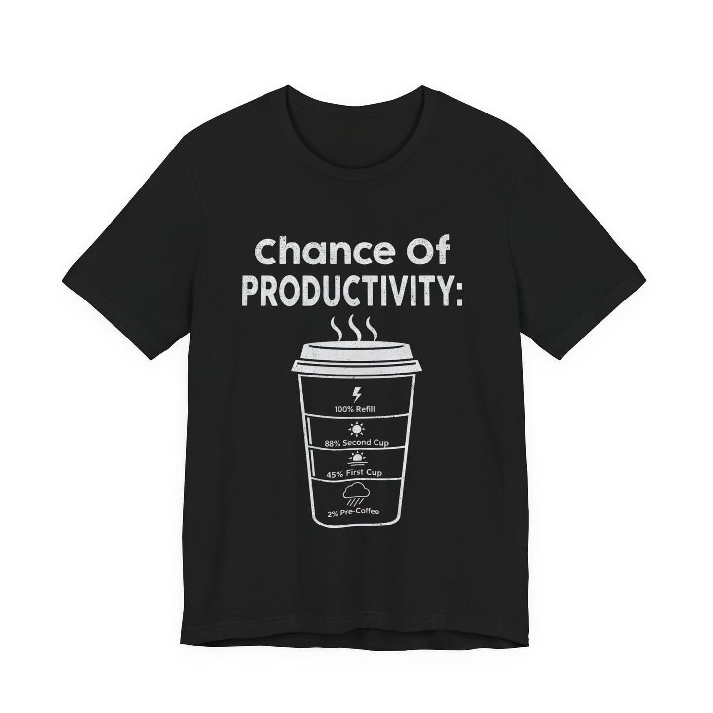 Chance of Productivity T-Shirt (Unisex T-Shirt)