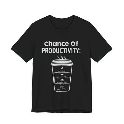 Chance of Productivity T-Shirt (Unisex T-Shirt)
