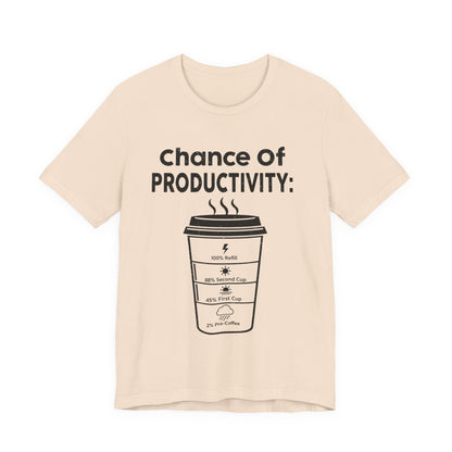 Chance of Productivity T-Shirt (Unisex T-Shirt)