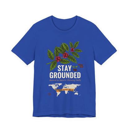 Stay Grounded T-Shirt (Unisex T-Shirt)