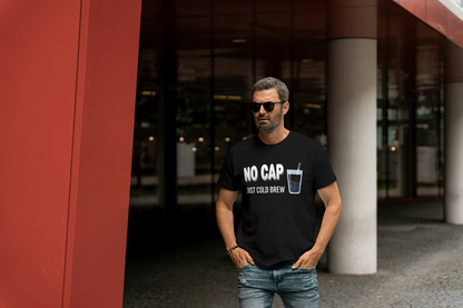"No Cap Just Cold Brew" – Premium Graphic Tee