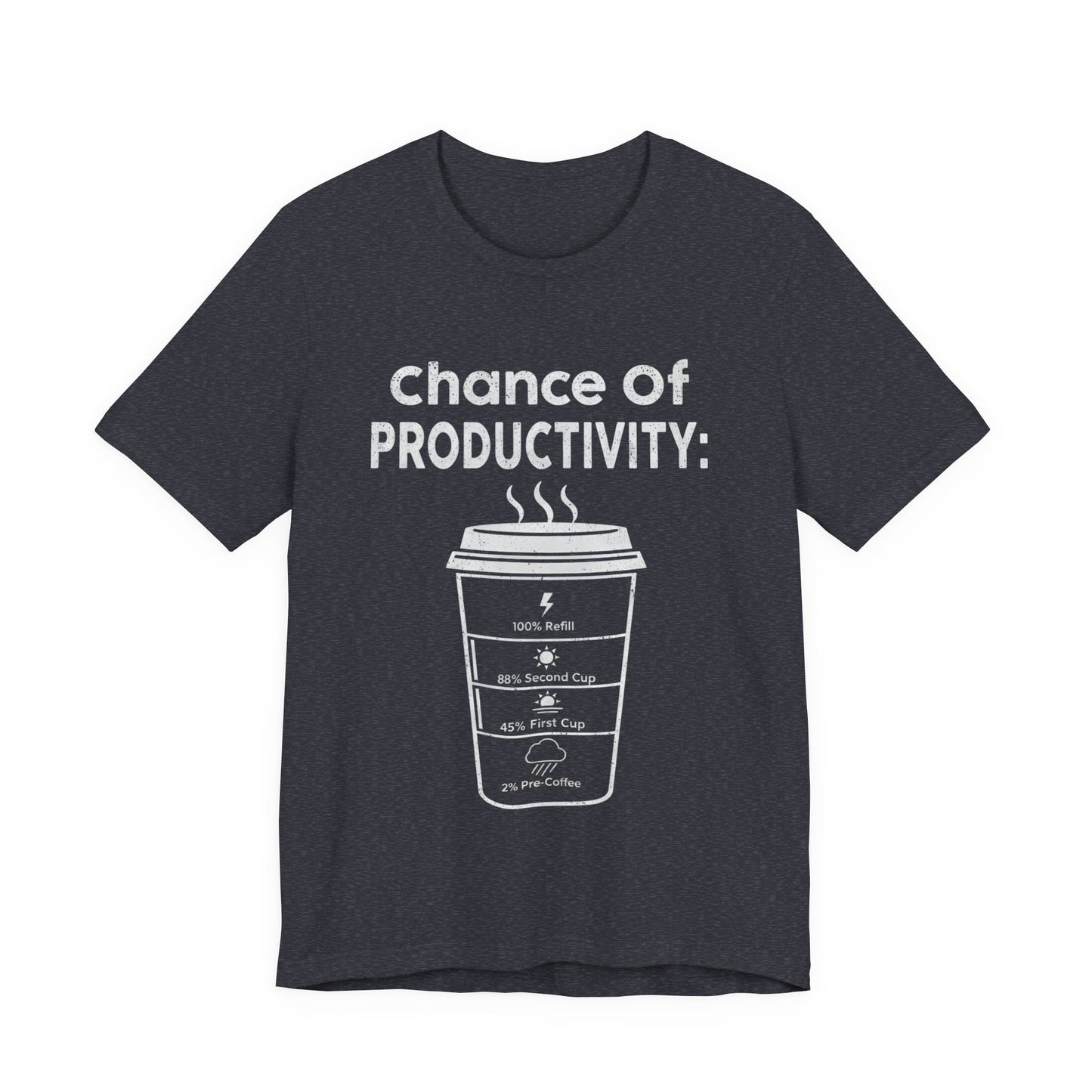 Chance of Productivity T-Shirt (Unisex T-Shirt)