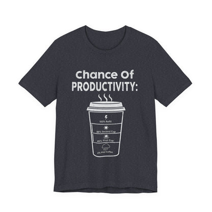 Chance of Productivity T-Shirt (Unisex T-Shirt)