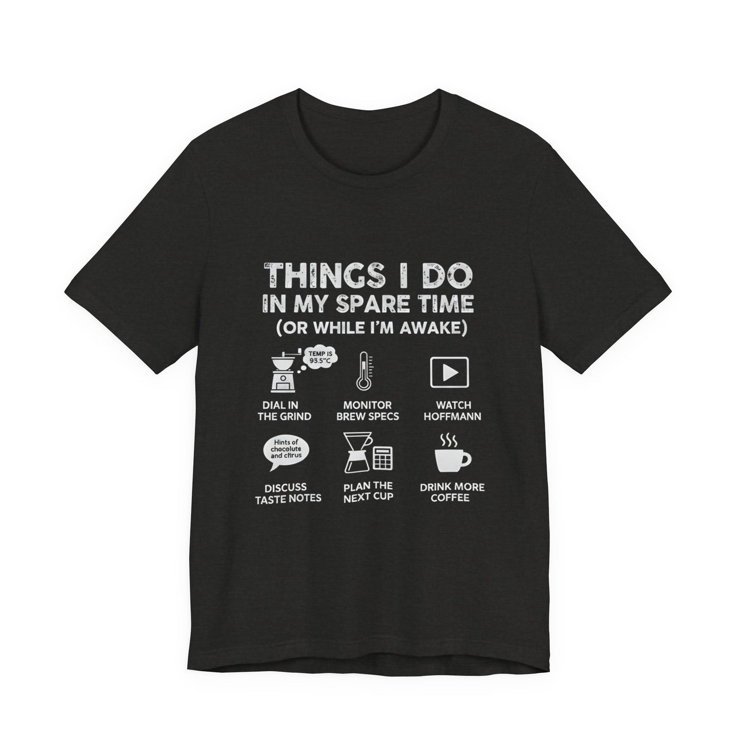Things I Do in My Spare Time (Unisex T-Shirt)