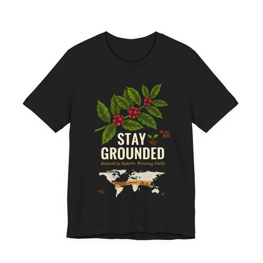 Stay Grounded T-Shirt (Unisex T-Shirt)