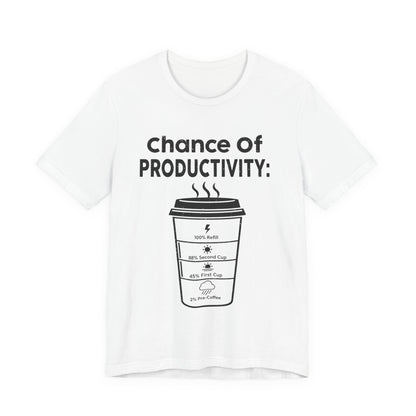 Chance of Productivity T-Shirt (Unisex T-Shirt)