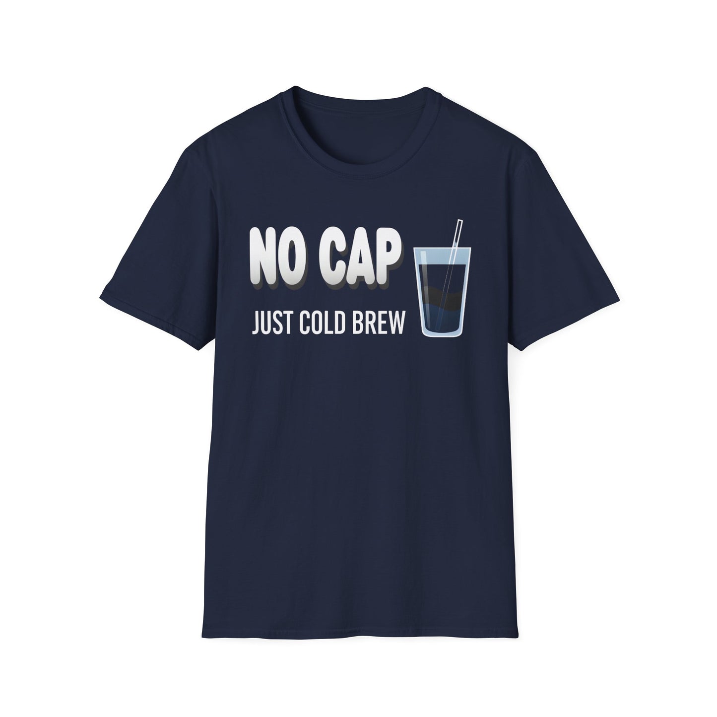 "No Cap Just Cold Brew" – Premium Graphic Tee