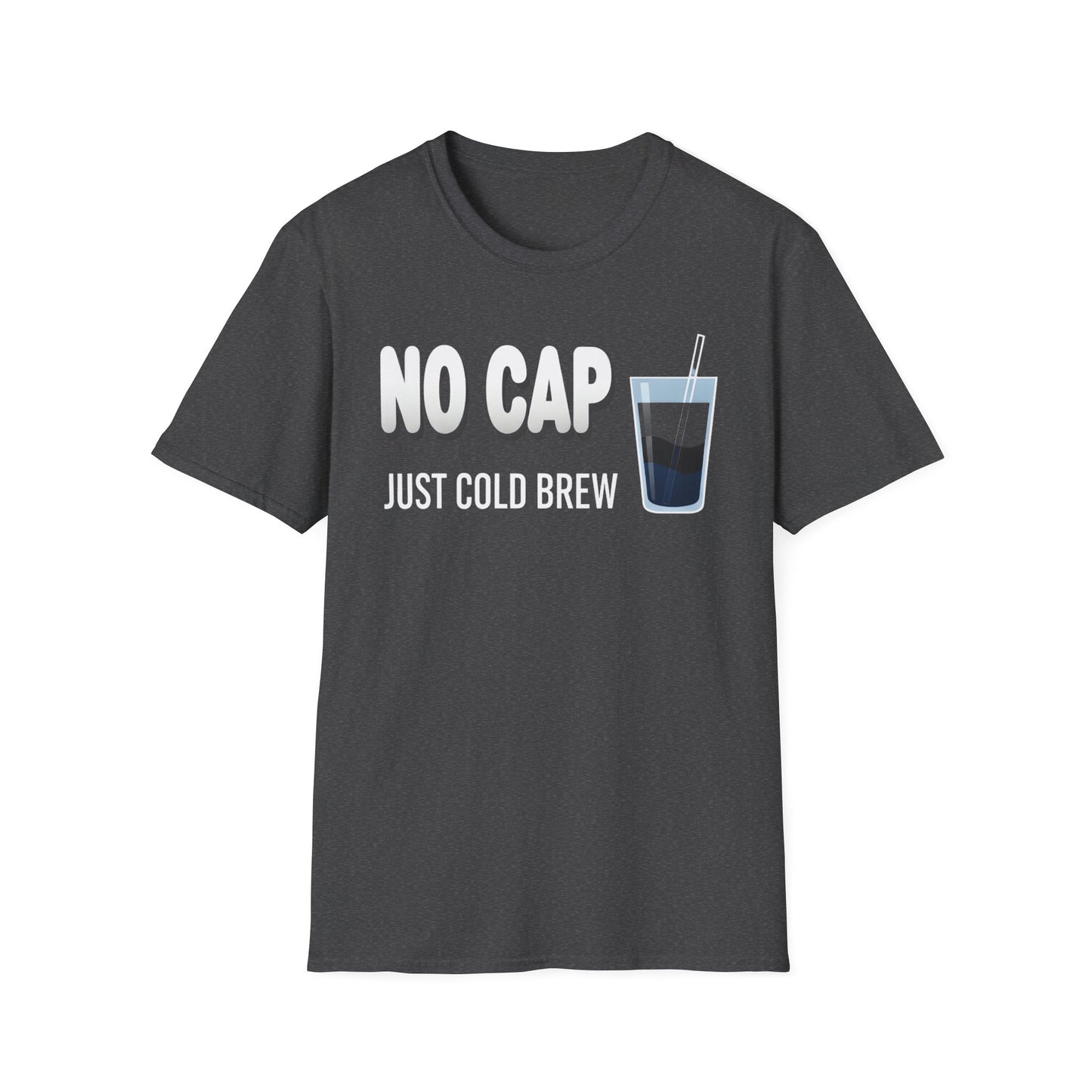 "No Cap Just Cold Brew" – Premium Graphic Tee