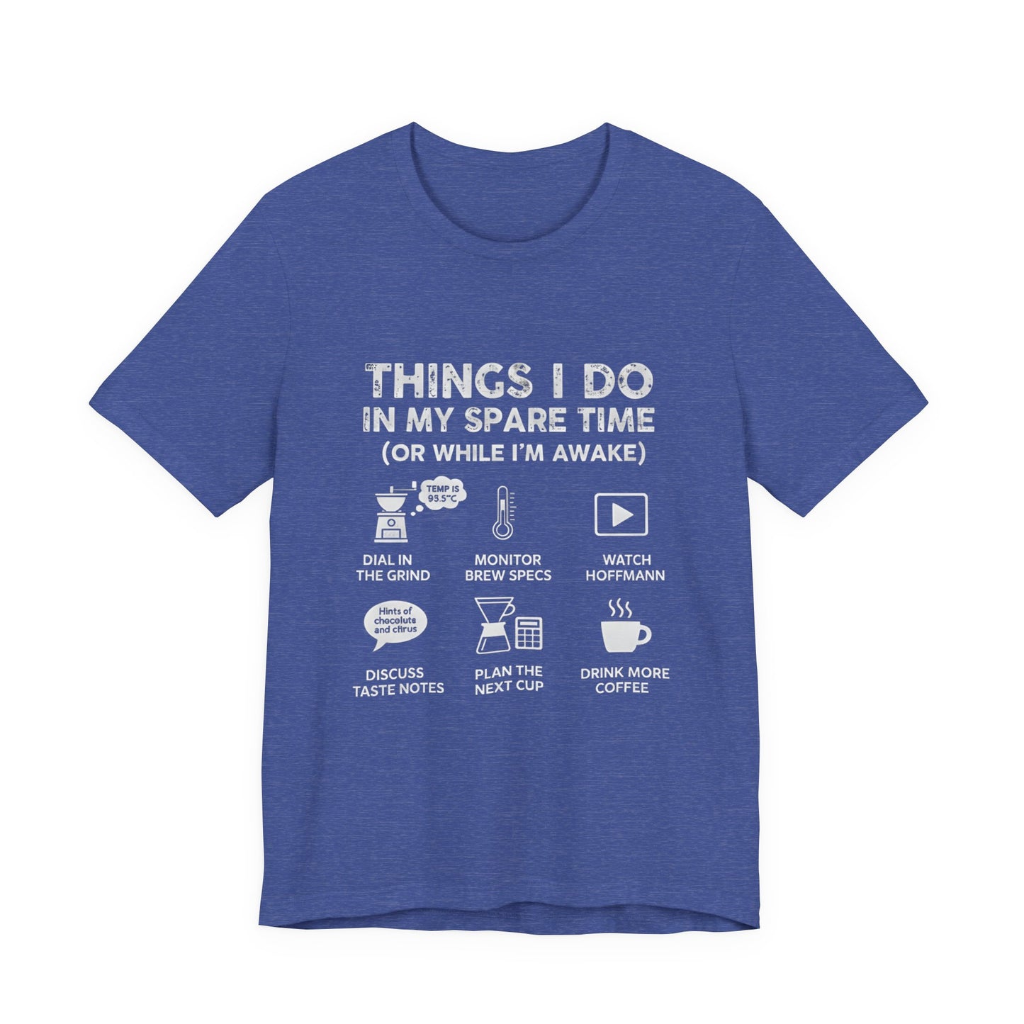 Things I Do in My Spare Time (Unisex T-Shirt)