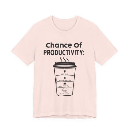 Chance of Productivity T-Shirt (Unisex T-Shirt)