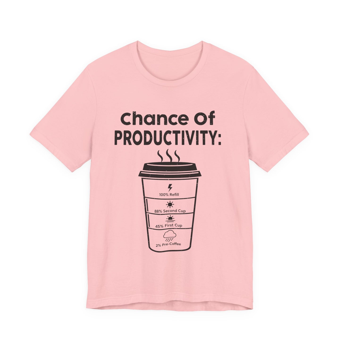 Chance of Productivity T-Shirt (Unisex T-Shirt)