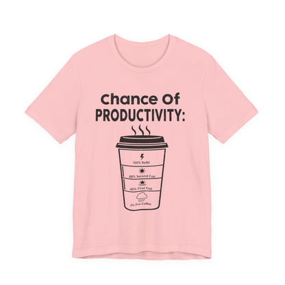 Chance of Productivity T-Shirt (Unisex T-Shirt)