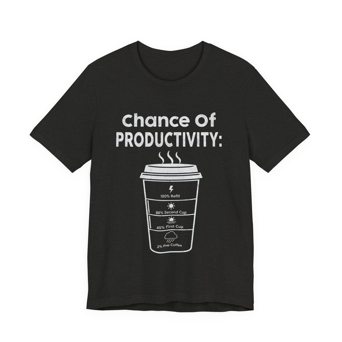 Chance of Productivity T-Shirt (Unisex T-Shirt)