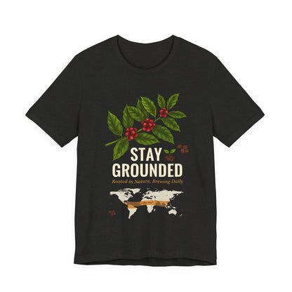 Stay Grounded T-Shirt (Unisex T-Shirt)